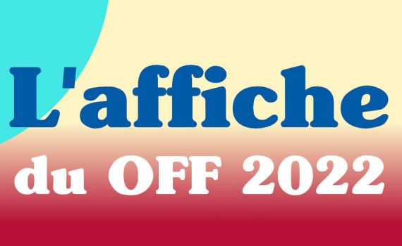 affiche festival off avignon 2022
